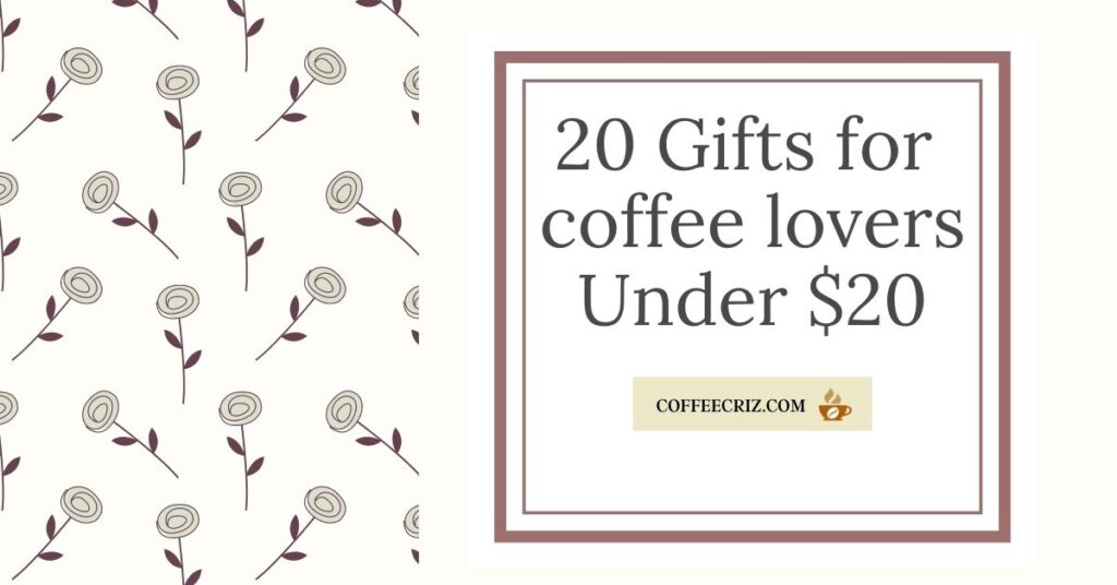 Gifts for coffee lovers under $20
