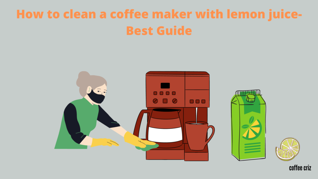 How to clean a coffee maker with lemon juice
